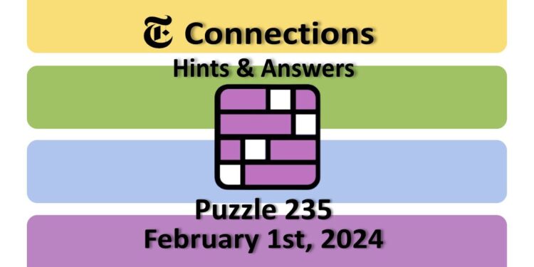 Daily NYT Connections 235 Answers - February 1st 2024