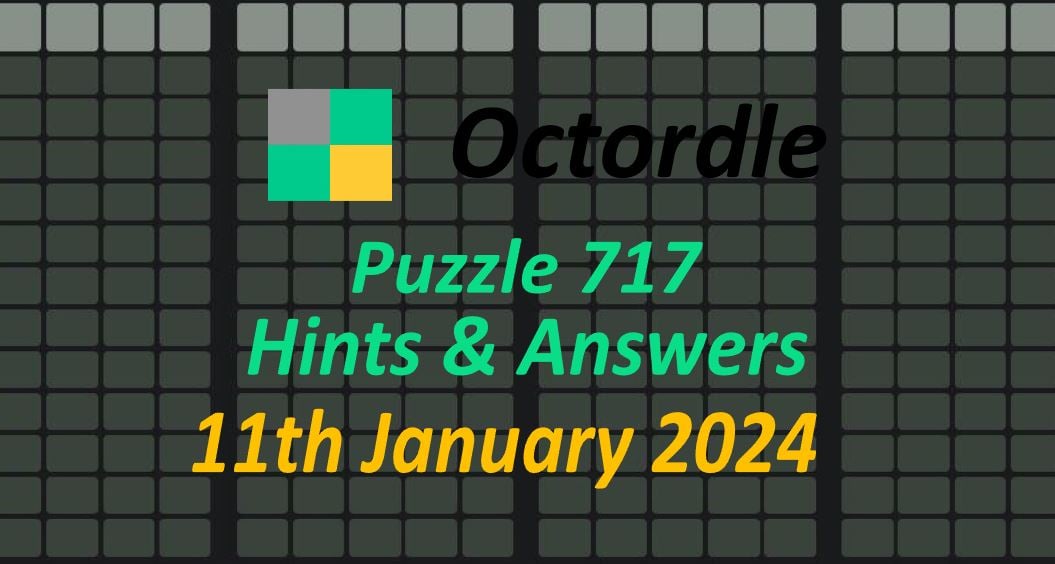 Daily ‘Octordle’ Answers 717 January 11th, 2024 Hints and Solutions