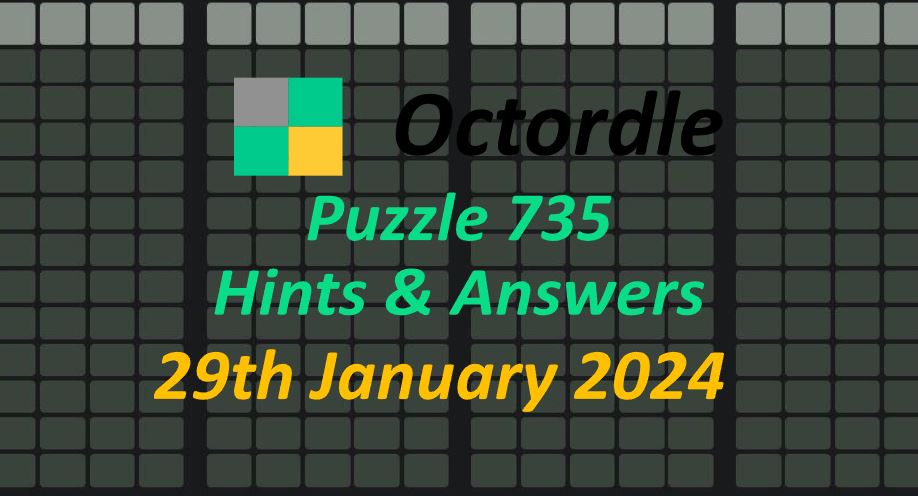 Daily ‘Octordle’ Answers 735 January 29th, 2024 – Hints and Solutions (1/29/24)