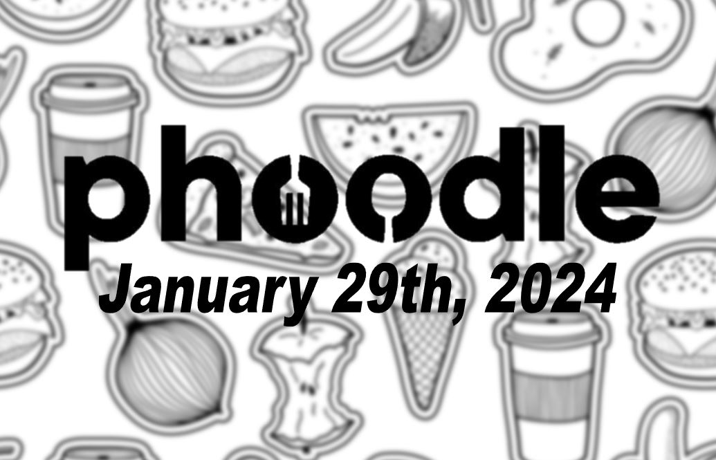 Today’s ‘Phoodle’ Answer: January 29th 2024 – #631 Hints and Solution