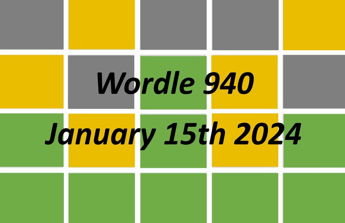 ‘Wordle’ Answer Today 940 January 15th 2024 Hints and Solution (1/15