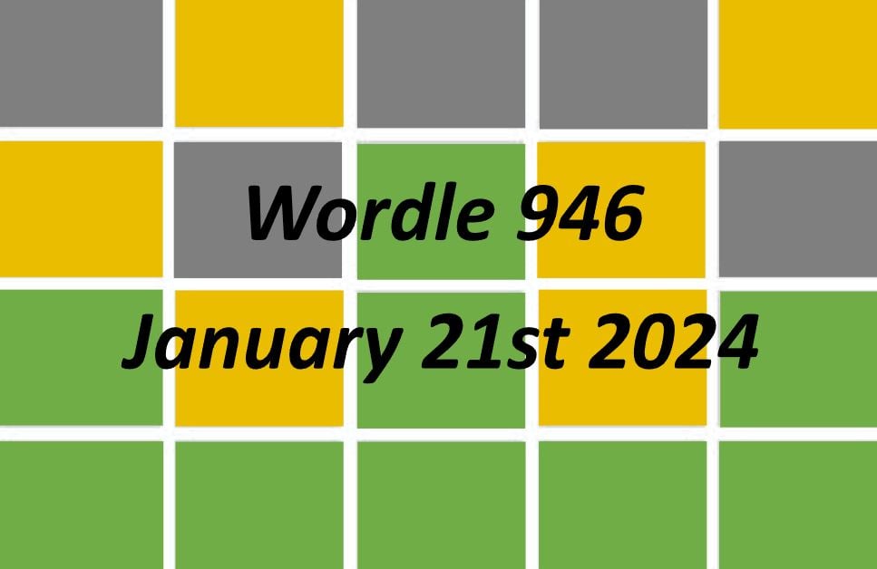 ‘Wordle’ Answer Today 946 January 21st 2024 Hints and Solution (1/21