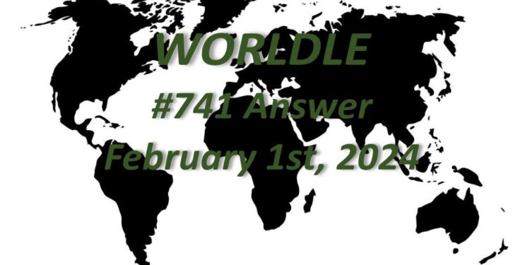 Daily Worldle 741 Answers - February 1st 2024