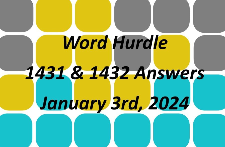 Today’s ‘Word Hurdle’ 1431 and 1432 January 3rd, 2024 Answers and