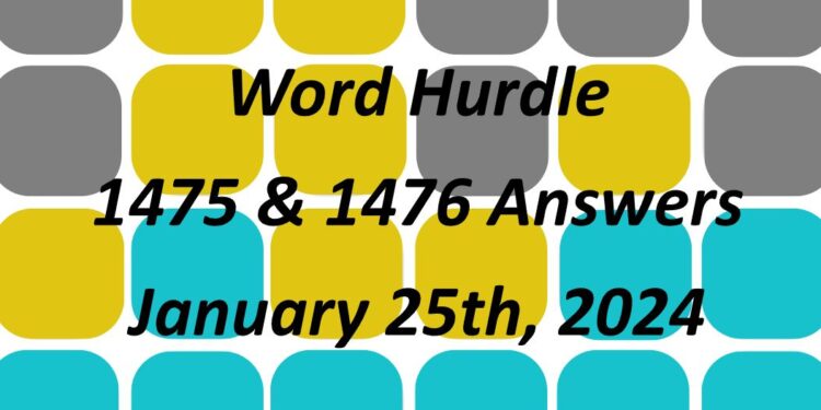 Word Hurdle #1475 & #1476 - 25th January 2024