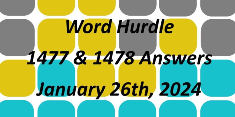 Word Hurdle #1477 & #1478 - 26th January 2024