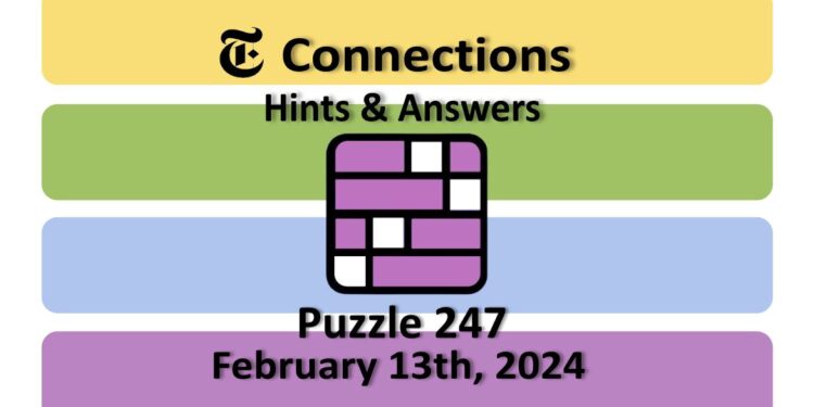 Daily NYT Connections 247 Answers - February 13th 2024