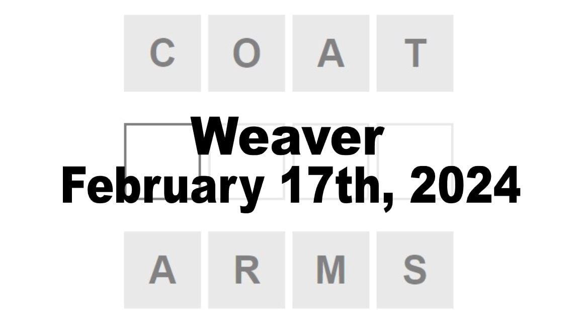 Today S Weaver Answer February 17th 2024 Hints And Solution   Daily Weaver Answers 17th February 2024 