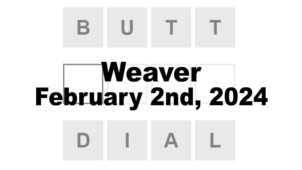 Today’s ‘Weaver’ Answer: February 2nd 2024 Hints and Solution