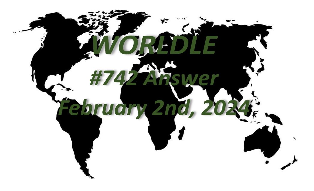 Geography ‘Worldle’ Country Answer Today 742: Map Game February 2nd, 2024 Solution
