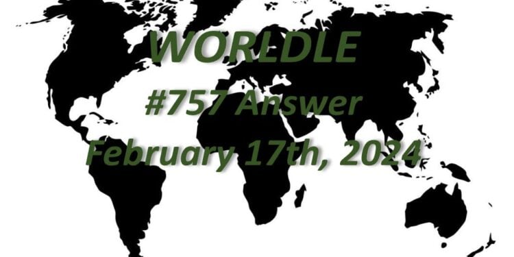 Daily Worldle 757 Answers - February 17th 2024