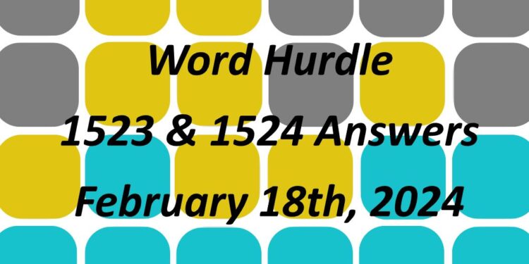 Word Hurdle #1523 & #1524 - 18th February 2024