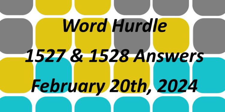 Word Hurdle #1527 & #1528 - 20th February 2024