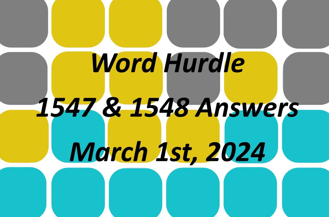 Today’s ‘Word Hurdle’ 1547 and 1548 March 1st, 2024 Answers and Hints