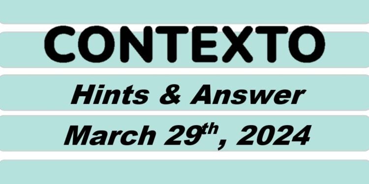 Daily Contexto 558 - March 29th 2024