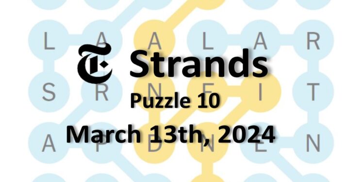 Daily Strands 10 Answers Today - 13th March 2024