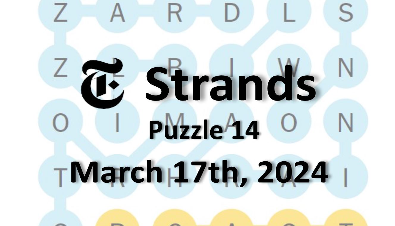 Today’s NYT ‘Strands’ 14 Hints, Spangram Answers March 17th, 2024