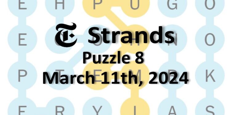 Daily Strands 8 Answers Today - 11th March 2024