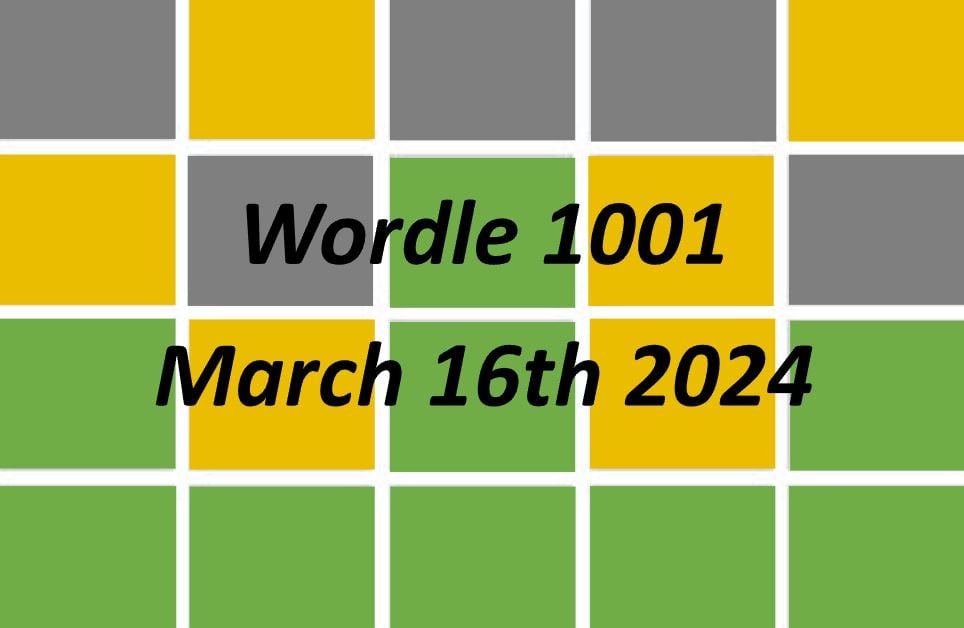 ‘Wordle’ Answer Today 1001 March 16th 2024 Hints and Solution (3/16