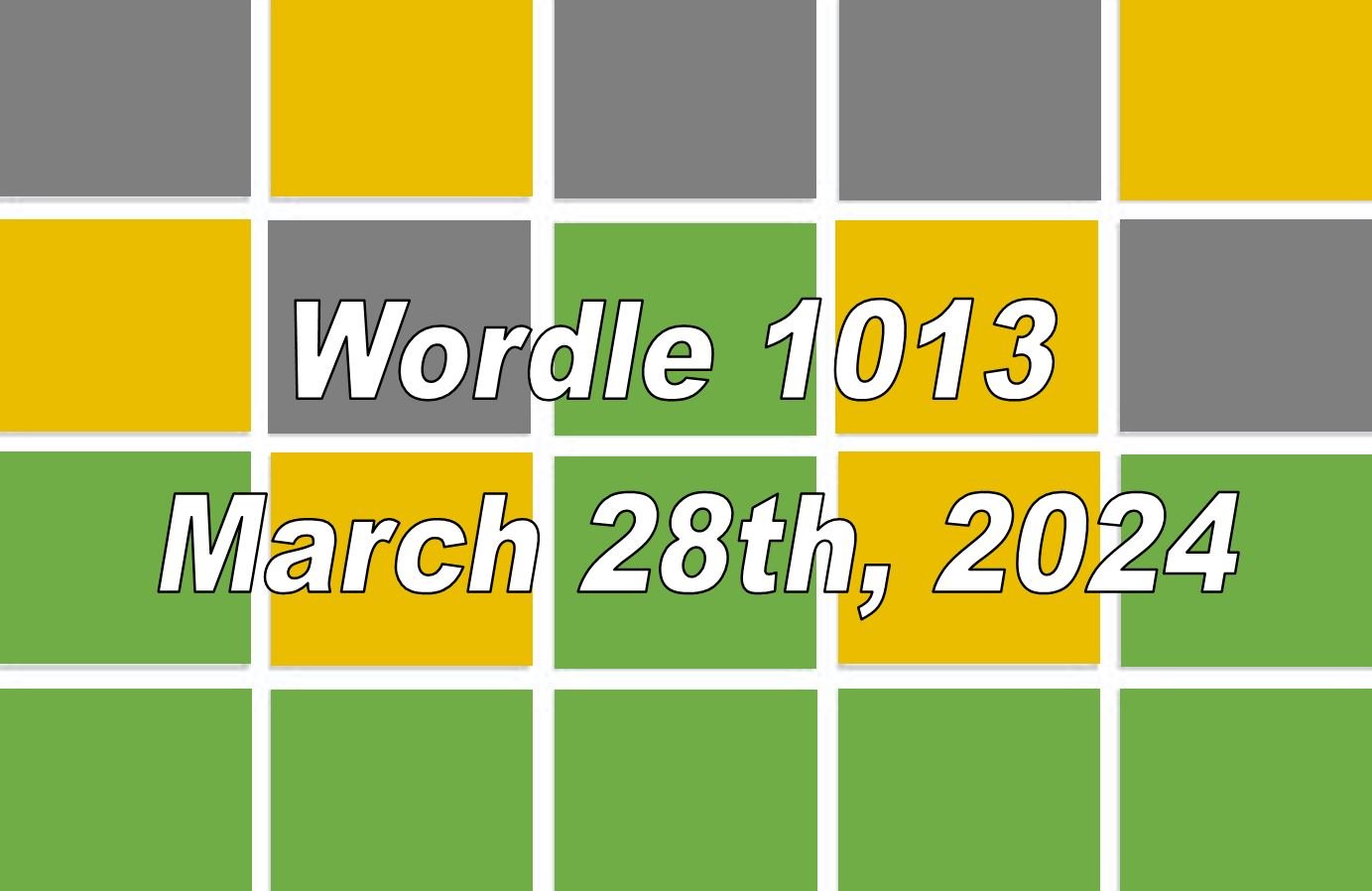 ‘Wordle’ Answer Today 1013 March 28th 2024 Hints and Solution (3/28