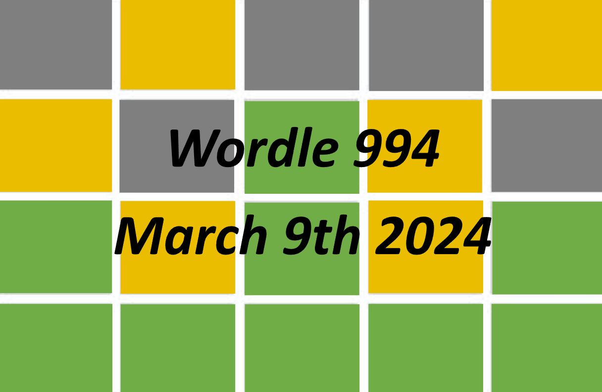 ‘Wordle’ Answer Today 994 March 9th 2024 Hints and Solution (3/9/24