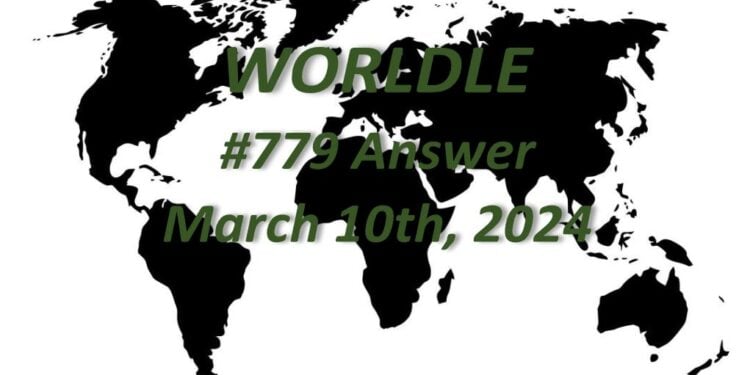 Daily Worldle 779 Answers - March 10th 2024