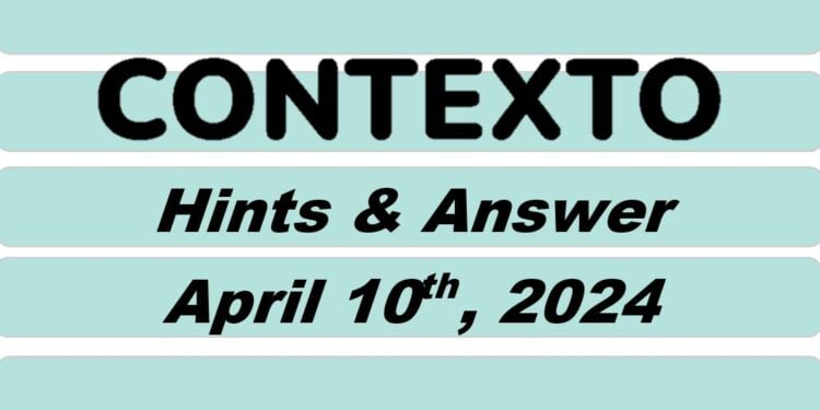 Daily Contexto 570 - April 10th 2024