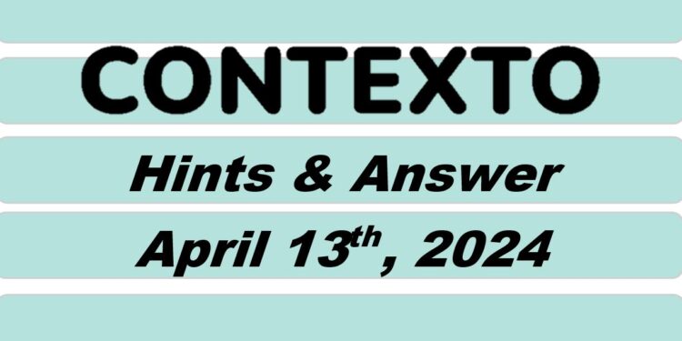 Daily Contexto 573 - April 13th 2024
