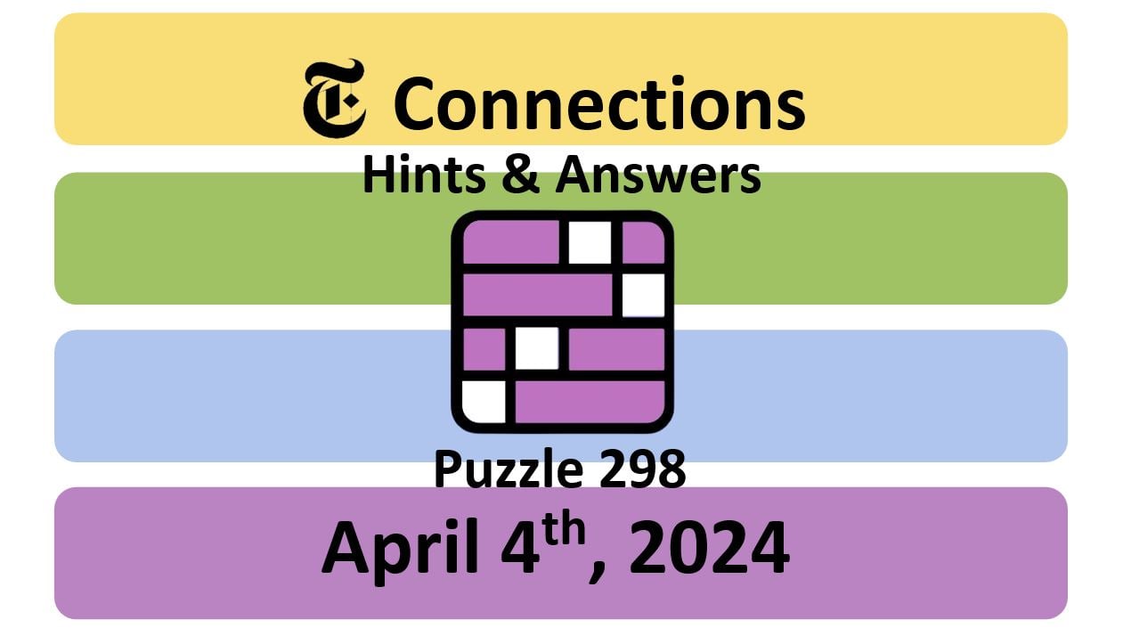 ‘NYT Connections’ Answers Today 298 April 4th, 2024 Hints and