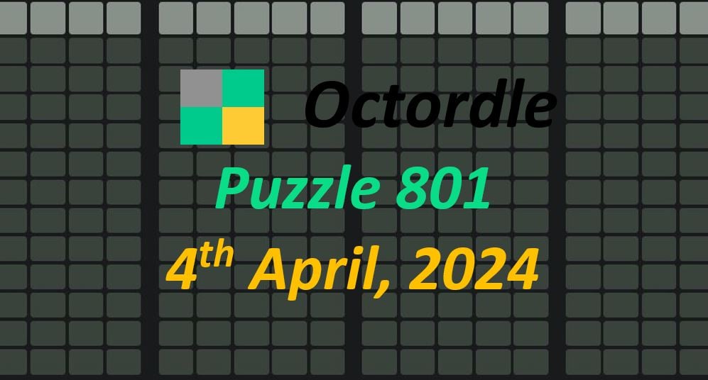 Daily ‘Octordle’ Answers 801 April 4th, 2024 Hints and Solutions (4/4