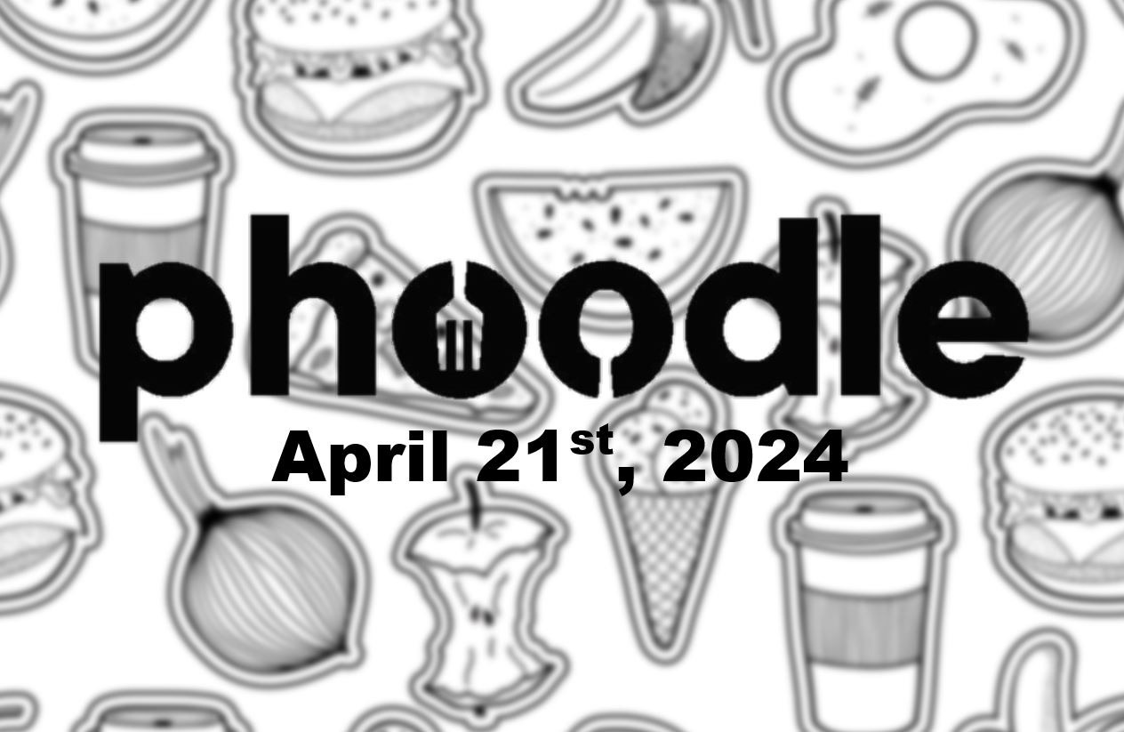 Today’s ‘Phoodle’ Answer: April 21st 2024 – #714 Hints and Solution