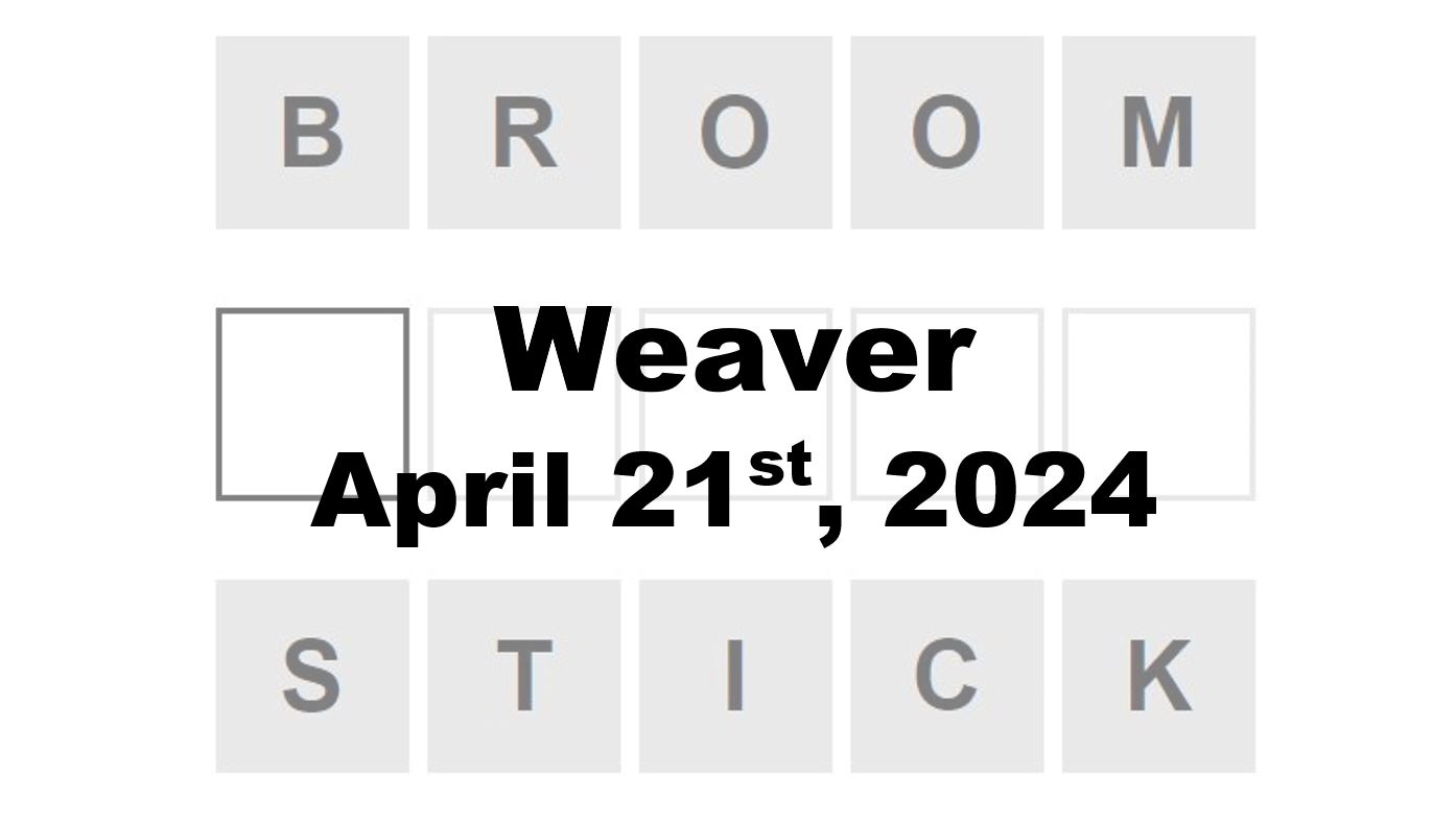 Today’s ‘Weaver’ Answer: April 21st 2024 Hints and Solution