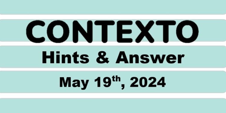 Daily Contexto 609 - May 19th 2024