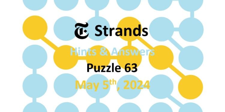 Daily Strands 63 Answers Today - 5th May 2024