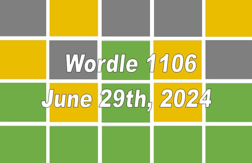 ‘Wordle’ Answer Today 1106 June 29th 2024 Hints and Solution (6/29/24