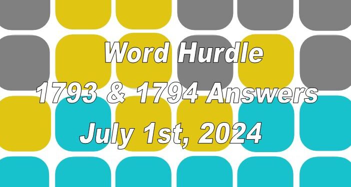 Word Hurdle #1793 & #1794 - 1st July 2024