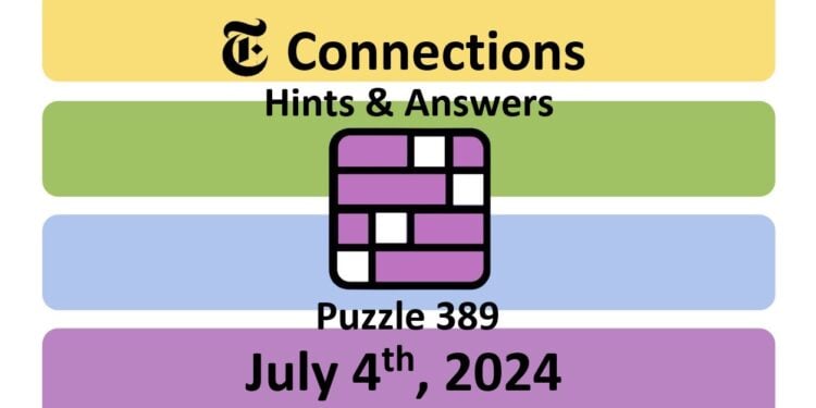 Daily NYT Connections 389 Answers - July 4th 2024