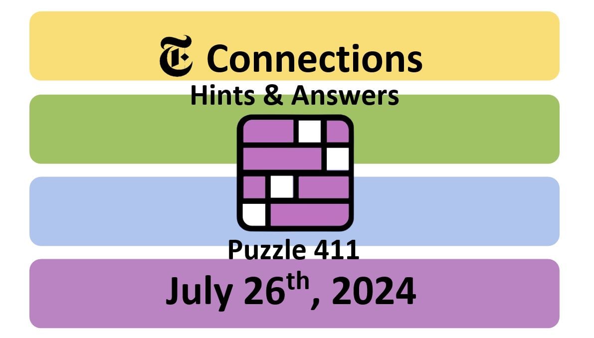 ‘NYT Connections’ Answers Today 411 July 26th, 2024 – Hints and Solutions (7/26/24)