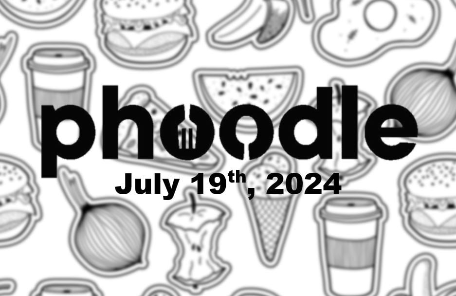 Today’s ‘Phoodle’ Answer: July 19th 2024 – #803 Hints and Solution