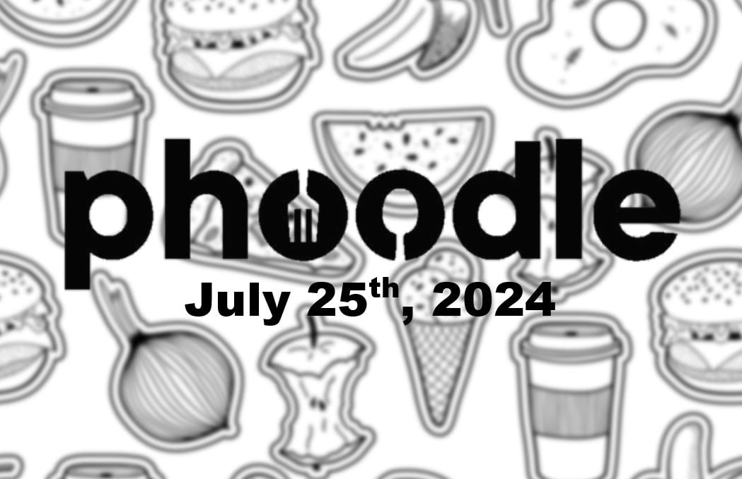 Today’s ‘Phoodle’ Answer: July 25th 2024 – #809 Hints and Solution
