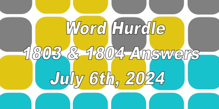 Word Hurdle #1803 & #1804 - 6th July 2024