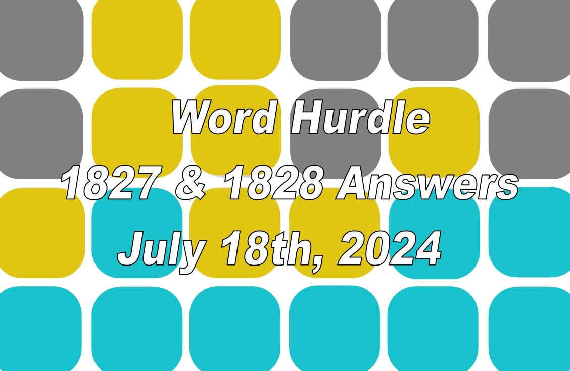 Today’s ‘Word Hurdle’ 1827 and 1828 – July 18th, 2024 Answers and Hints