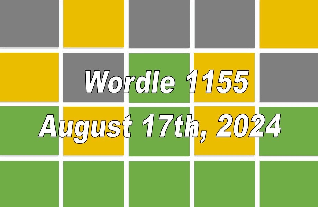 ‘Wordle’ Answer Today 1155 August 17th 2024 Hints and Solution (8/17