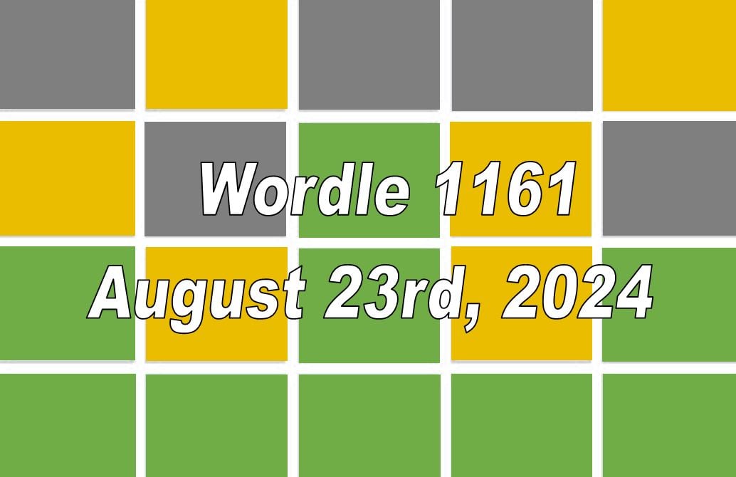 ‘Wordle’ Answer Today 1161 August 23rd 2024 Hints and Solution (8/23