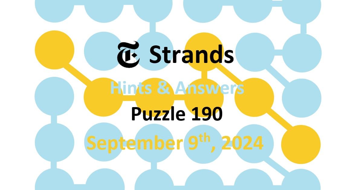 Today’s NYT ‘Strands’ 190 Hints, Spangram Answers September 9th 2024