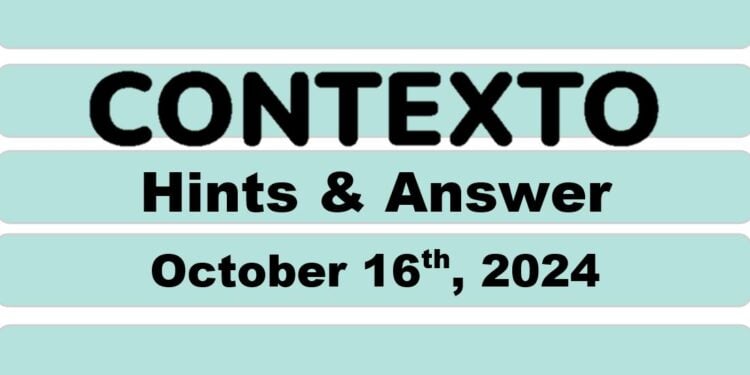 Daily Contexto 758 - October 16th 2024