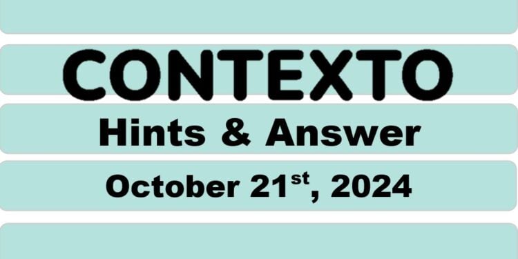 Daily Contexto 763 - October 21st 2024