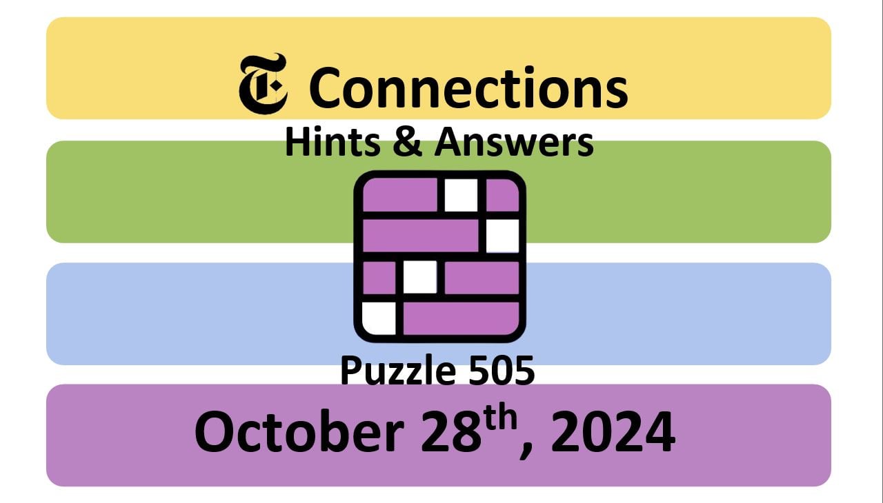 ‘NYT Connections’ Answers Today 505 October 28th, 2024 Hints and