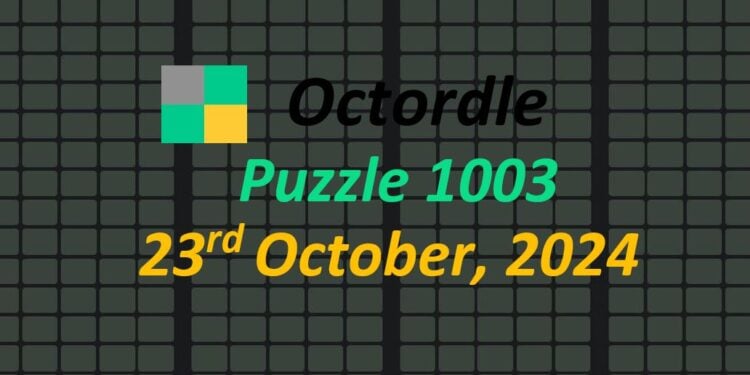 Daily Octordle 23rd October 2024 Answers Today 1003