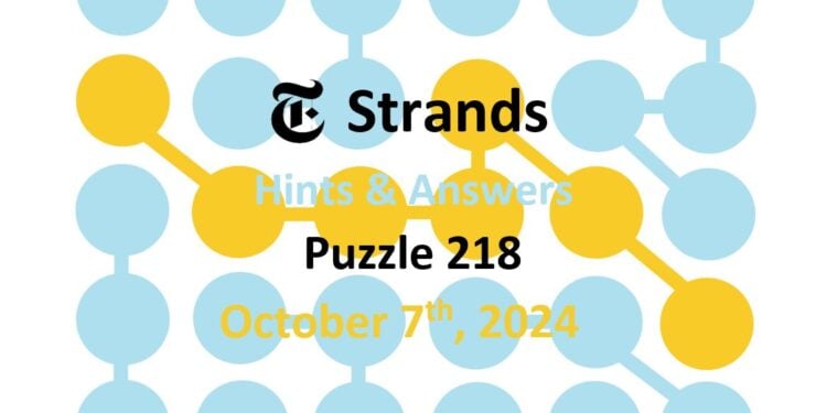 Daily Strands 218 Answers Today - 7th October 2024